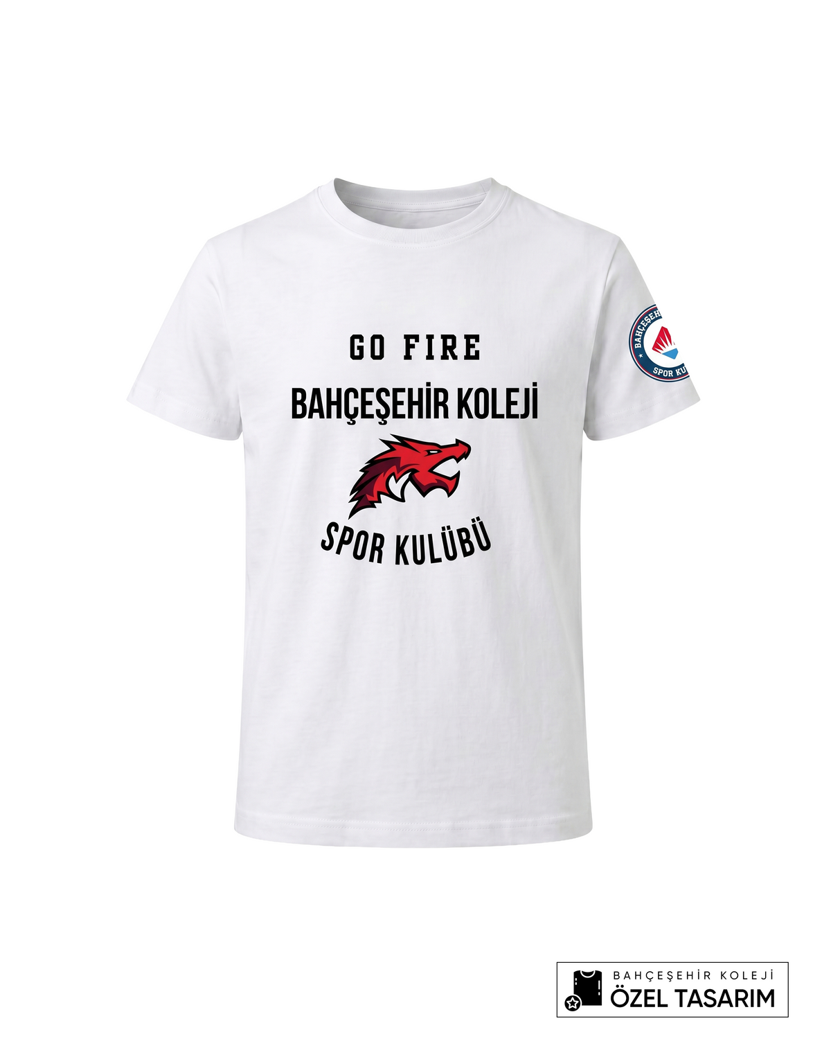 Bahçeşehir Koleji Sport Kulübü Go Fire Özel Tasarım Yazılı T-shirt